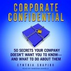 Corporate Confidential: 50 Secrets Your Company Doesn't Want You to Know - And What to Do about Them