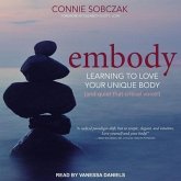 Embody Lib/E: Learning to Love Your Unique Body (and Quiet That Critical Voice!)