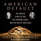 American Default Lib/E: The Untold Story of Fdr, the Supreme Court, and the Battle Over Gold