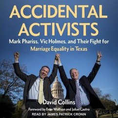 Accidental Activists Lib/E: Mark Phariss, Vic Holmes, and Their Fight for Marriage Equality in Texas - Collins, David