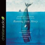 Running from Mercy Lib/E: Jonah and the Surprising Story of God's Unstoppable Grace