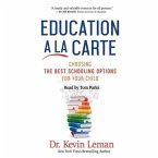 Education a la Carte Lib/E: Choosing the Best Schooling Options for Your Child