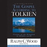 Gospel According to Tolkien Lib/E: Visions of the Kingdom in Middle Earth