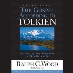 Gospel According to Tolkien Lib/E: Visions of the Kingdom in Middle Earth - Wood, Ralph C.