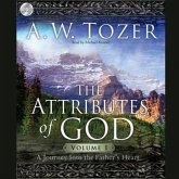 Attributes of God Vol. 1 Lib/E: A Journey Into the Father's Heart