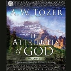 Attributes of God Vol. 1 Lib/E: A Journey Into the Father's Heart - Tozer, A. W.