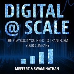 Digital @ Scale: The Playbook You Need to Transform Your Company - Meffert, Jurgen; Swaminathan, Anand