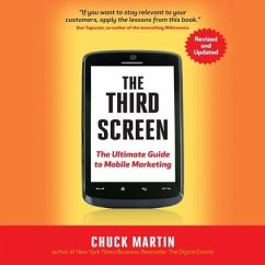 The Third Screen: The Ultimate Guide to Mobile Marketing - Martin, Chuck