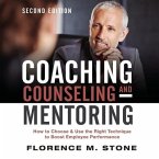 Coaching, Counseling & Mentoring Second Edition Lib/E: How to Choose & Use the Right Technique to Boost Employee Performance