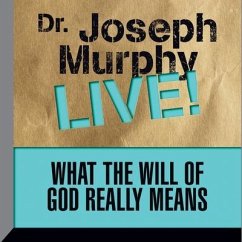 What the Will God Really Means Lib/E: Dr. Joseph Murphy Live! - Murphy, Joseph