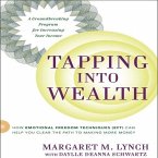 Tapping Into Wealth Lib/E: How Emotional Freedom Technique (Eft) Can Help You Clear the Path to Making More Money