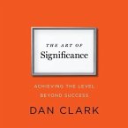 The Art Significance Lib/E: Achieving the Level Beyond Success