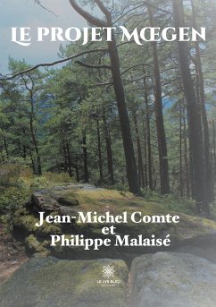 Le projet Moegen - Comte, Jean-Michel; Malaisé, Philippe