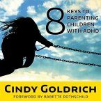 8 Keys to Parenting Children with ADHD Lib/E