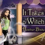 It Takes a Witch: A Wishcraft Mystery