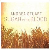 Sugar in the Blood Lib/E: A Family's Story of Slavery and Empire