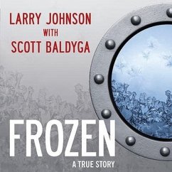 Frozen: My Journey Into the World of Cryonics, Deception, and Death - Baldyga, Scott; Johnson, Larry