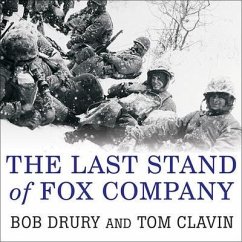 The Last Stand of Fox Company Lib/E: A True Story of U.S. Marines in Combat - Clavin, Tom; Drury, Bob