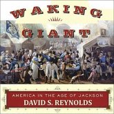 Waking Giant Lib/E: America in the Age of Jackson