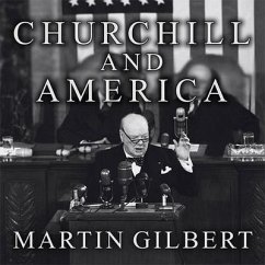 Churchill and America - Gilbert, Martin