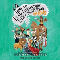 How to Read Literature Like a Professor: For Kids - Foster, Thomas C.