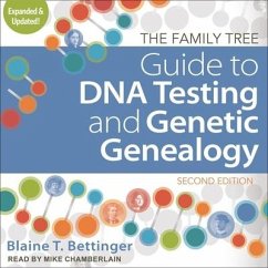 The Family Tree Guide to DNA Testing and Genetic Genealogy: Second Edition - Bettinger, Blaine T.