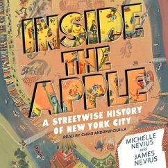 Inside the Apple: A Streetwise History of New York City - Nevius, James; Nevius, Michelle