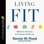 Living Fit Lib/E: Make Your Life Count by Pursuing a Healthy You