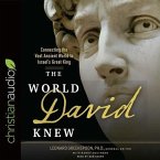 World David Knew: Connecting the Vast Ancient World to Israel's Great King