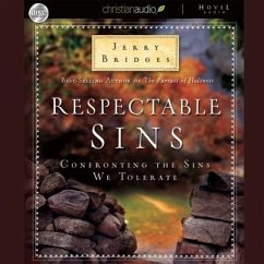 Respectable Sins Lib/E: Confronting the Sins We Tolerate - Bridges, Jerry