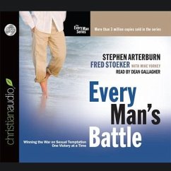 Every Man's Battle: Winning the War on Sexual Temptation One Victory at a Time - Arterburn, Stephen; Stoeker, Fred