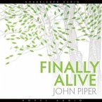 Finally Alive: What Happens When We Are Born Again