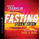 Fasting, Student Edition Lib/E: Go Deeper and Further with God Than Ever Before