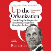 Up the Organization Lib/E: How to Stop the Corporation from Stifling People and Strangling Profits