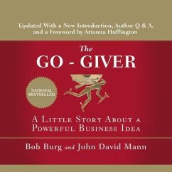 The Go-Giver: A Little Story about a Powerful Business Idea - Burg, Bob; Mann, John