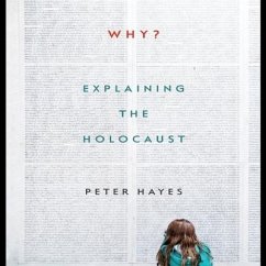 Why? Lib/E: Explaining the Holocaust - Hayes, Peter