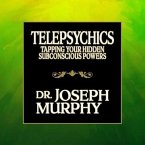Telepsychics Lib/E: Tapping Your Hidden Subconscious Powers