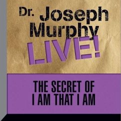 The Secret I Am That I Am Lib/E: Dr. Joseph Murphy Live! - Murphy, Joseph