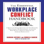 The Essential Workplace Conflict Handbook Lib/E: A Quick and Handy Resource for Any Manager, Team Leader, HR Professional, or Anyone Who Wants to Reso