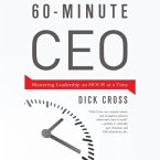 60-Minute CEO Lib/E: Mastering Leadership an Hour at a Time