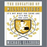 The Education of Millionaires: It's Not What You Think and It's Not Too Late