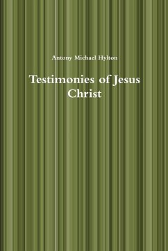 Testimonies of Jesus Christ - Hylton, Antony Michael