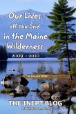 Our Lives off the Grid in the Maine 2009 - 2010 Wilderness