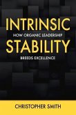 Intrinsic Stability: How Organic Leadership Breeds Excellence