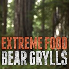 Extreme Food Lib/E: What to Eat When Your Life Depends on It - Grylls, Bear
