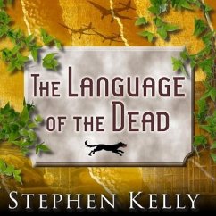 The Language of the Dead Lib/E: A World War II Mystery - Kelly, Stephen
