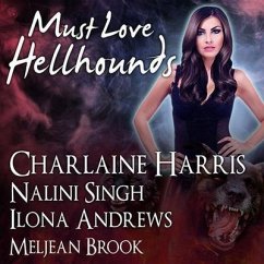 Must Love Hellhounds Lib/E - Andrews, Ilona; Brook, Meljean; Harris, Charlaine
