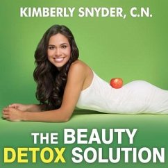 The Beauty Detox Solution: Eat Your Way to Radiant Skin, Renewed Energy and the Body You've Always Wanted - Snyder, C. N.; C. N.