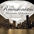 The Recessionistas Lib/E: A Novel of the Once Rich and Powerful