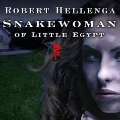 Snakewoman of Little Egypt - Hellenga, Robert
